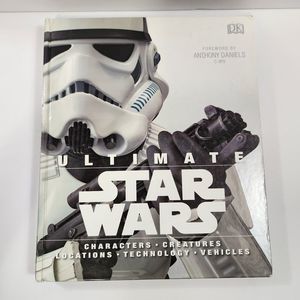 Ultimate Star Wars : Characters, Creatures, Locations, Technology, Vehicles